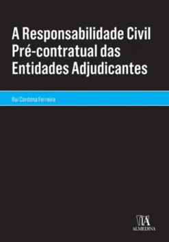A Responsabilidade Civil Pré-contratual das Entidades Adjudicantes