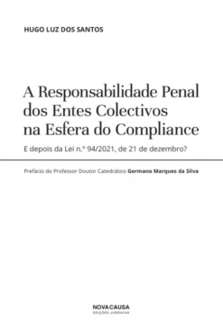 A Responsabilidade Penal dos Entes Colectivos na Esfera do Compliance - E depois da Lei n.º 94/2021, de 21 de dezembro?