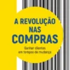 A Revolução nas Compras
