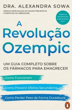 A Revolução Ozempic - Um Guia Completo Sobre os Fármacos para Emagrecer