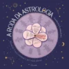 A Roda da Astrologia