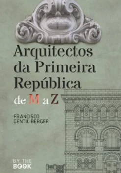 Arquitectos da Primeira República de M a Z