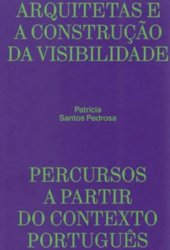 Arquitetas e a Construção da Visibilidade - Percursos a Partir do Contexto Português