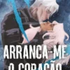 Arranca-me o Coração