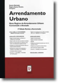 Arrendamento Urbano - Novo Regime do Arrendamento Urbano Comentado e Anotado