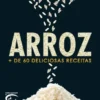 Arroz + de 60 Deliciosas Receitas