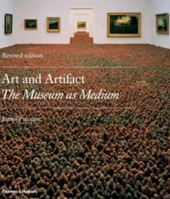 Art & Artifact: The Museum as Medium