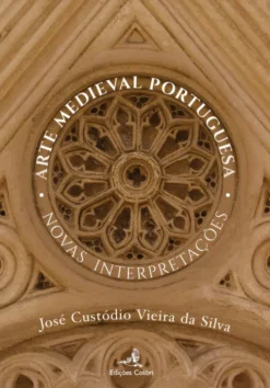 Arte Medieval Portuguesa - Novas Interpretações