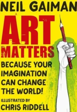 Art Matters: Because Your Imagination Can Change the World