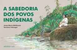 A Sabedoria dos Povos Indígenas