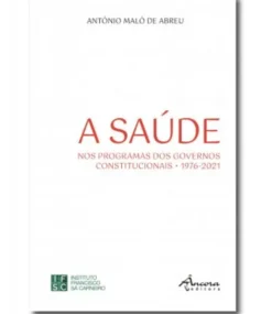 A Saúde - Nos Programas dos Governos Constitucionais