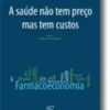 A saúde não tem preço mas tem custos