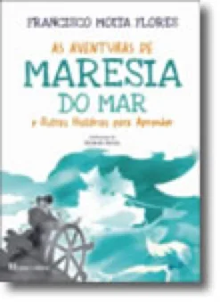 As Aventuras de Maresia do Mar e Outras Histórias para aprender - e outras histórias para aprender
