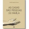 As Casas são Pessoas de Família