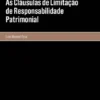 As Cláusulas de Limitação de Responsabilidade Patrimonial