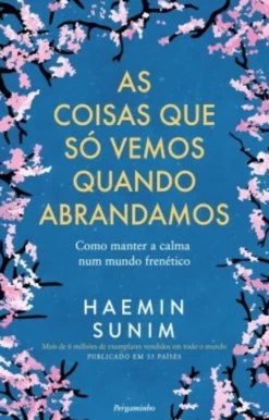 As Coisas Que Só Vemos Quando Abrandamos