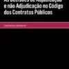 As Decisões de Adjudicação e não Adjudicação no Código dos Contratos Públicos