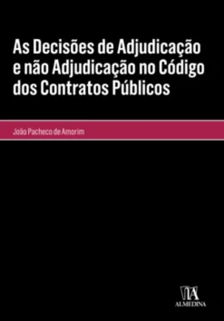 As Decisões de Adjudicação e não Adjudicação no Código dos Contratos Públicos