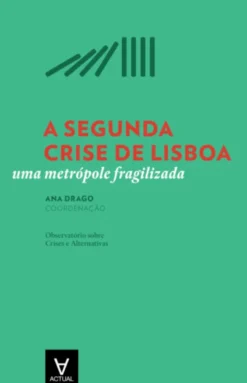A Segunda Crise de Lisboa - Uma Metrópole Fragilizada