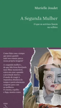 A Segunda Mulher - O que as Actrizes Fazem na Velhice