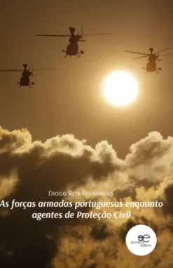 As Forças Armadas Portuguesas enquanto Agentes de Proteção Civil