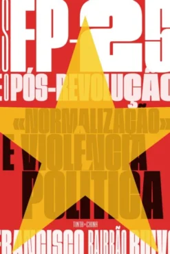 As FP-25 e o Pós-Revolução - «Normalização» e Violência Política