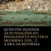 As Fundações do Pensamento Político Moderno (vol. 2) - A Era da Reforma