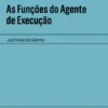 As Funções do Agente de Execução