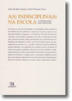 A(s) Indisciplina(s) na Escola - Compreender para prevenir