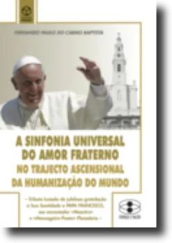 A Sinfonia Universal do Amor Fraterno no Trajecto Ascensional da Humanização do Mundo