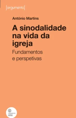 A Sinodalidade na Vida da Igreja - Fundamentos e Perspetivas