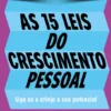As 15 Leis do Crescimento Pessoal