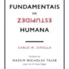 As Leis Fundamentais da Estupidez Humana