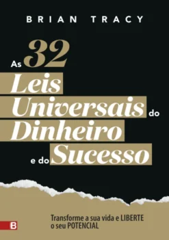 As 32 Leis Universais do Dinheiro e do Sucesso