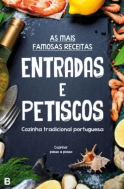 As Mais Famosas Receitas: Entradas e Petiscos