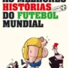 As Melhores Histórias do Futebol Mundial