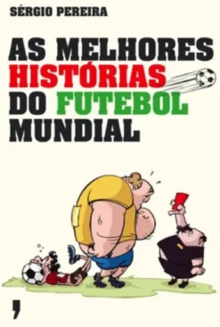 As Melhores Histórias do Futebol Mundial