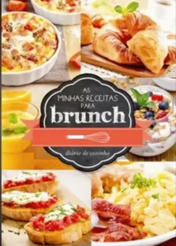 As Minhas Receitas para Brunch - Diário de Cozinha