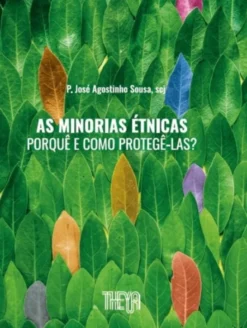 As Minorias Étnicas - Porquê e Como Protegê-las?