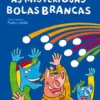 As Misteriosas Bolas Brancas