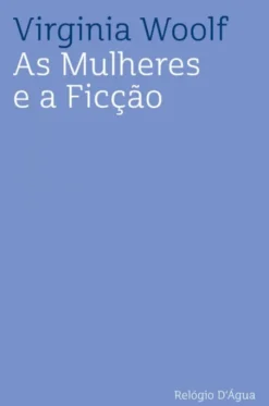 As Mulheres e a Ficção