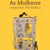 As Mulheres e a Imprensa Periódica