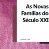 As Novas Famílias do Século XXI