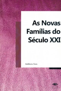 As Novas Famílias do Século XXI