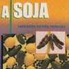 A Soja - Variedades, Cultura, Produção