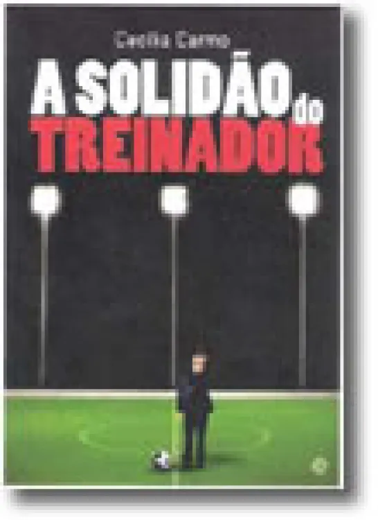 A Solidão do Treinador
