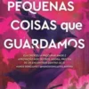 As Pequenas Coisas que Guardamos