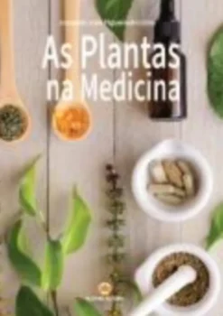 As Plantas na Medicina