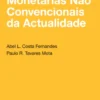 As Políticas Monetárias não Convencionais da Actualidade
