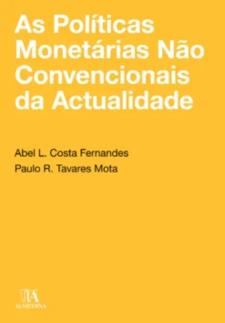 As Políticas Monetárias não Convencionais da Actualidade